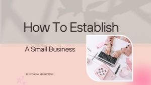 How To Establish A Small Business